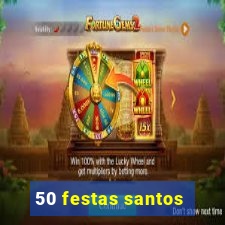 50 festas santos - sp